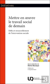 Mettre En Oeuvre Le Travail Social De Demain : Défis Et Renouvellement De L'Intervention Sociale