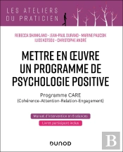 Mettre En Oeuvre Un Programme De Psychologie Positive : Programme Care (Cohérence-Attention-Relation-Engagement) (2e Édition)
