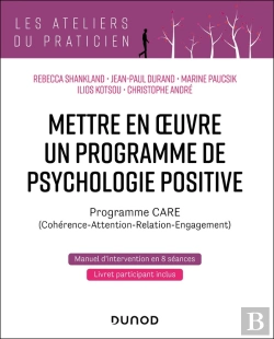 Bertrand.pt - Mettre En Oeuvre Un Programme De Psychologie Positive : Programme Care (Cohérence-Attention-Relation-Engagement) (2e Édition)