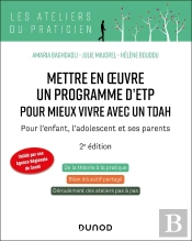Mettre En Oeuvre Un Programme D'Etp Pour Mieux Vivre Avec Un Tdah  : Pour L'Enfant, L'Adolescent Et Ses Parents (2e Édition)