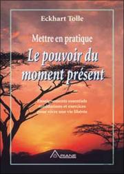 Mettre En Pratique Le Pouvoir Du Moment Present