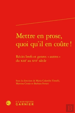 Bertrand.pt - Mettre En Prose, Quoi Qu'Il En Coûte ! : Récits Brefs Et Genres « Autres » Du Xiiie Au Xvie Siècle