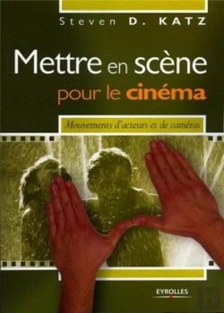 Bertrand.pt - Mettre En Scène Pour Le Cinéma ; Mouvements D'Acteurs Et De Caméras