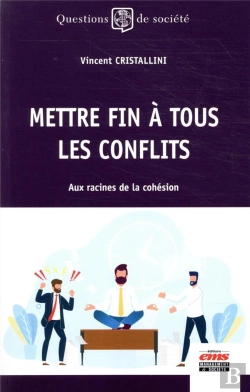 Bertrand.pt - Mettre Fin A Tous Les Conflits - Aux Racines De La Cohesion