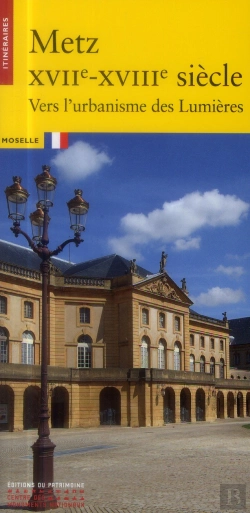 Bertrand.pt - Metz Xviie-Xviiie Siecle. Vers L'Urbanisme Des Lumieres