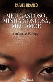 Meu Gastoso, Minha Gostosa, Meu Amor