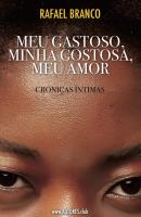 Meu Gastoso, Minha Gostosa, Meu Amor