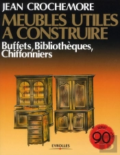 Meubles Utiles A Construire. Buffets, Bibliotheques, Chiffonniers. T.5
