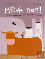 Meuh Non ! Y'A Pas Que Les Vaches Qui Pètent Qui Polluent La Planète !