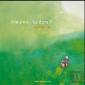 Meunier Tu Dors ?