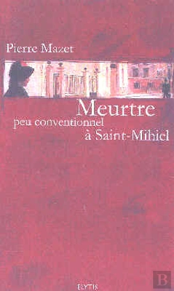 Bertrand.pt - Meurtre Peu Conventionnel A Saint-Mihiel