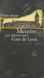 Meurtre Peu Conventionnel Gare De Lyon