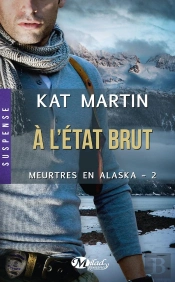 Meurtres En Alaska T.2 ; À L'État Brut