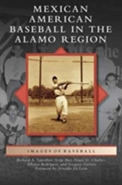 Mexican American Baseball In The Alamo Region