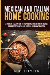 Mexican And Italian Home Cooking