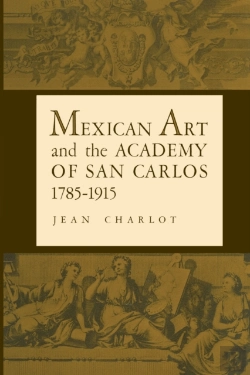 Bertrand.pt - Mexican Art And The Academy Of San Carlos, 1785-1915