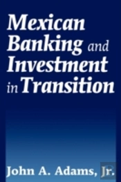 Mexican Banking And Investment In Transition