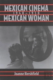 Mexican Cinema/Mexican Woman, 1940-1950