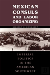 Mexican Consuls And Labor Organizing