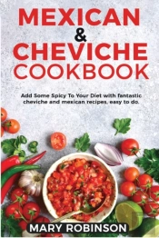 Mexican &Amp; Cheviche Cookbook