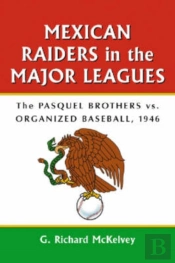 Mexican Raiders In The Major Leagues