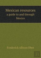 Mexican Resources A Guide To And Through Mexico