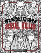 Mexican Serial Killer Coloring Book