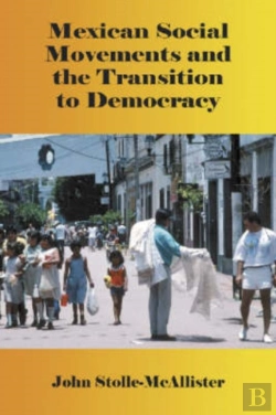 Bertrand.pt - Mexican Social Movements And The Transition To Democracy