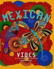 Mexican Vibes. A Coloring Book Adventure.