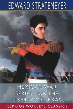 Bertrand.pt - Mexican War Series: For The Liberty Of T