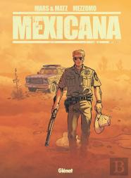 Mexicana : Intégrale Tomes 1 À 3