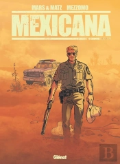 Mexicana : Intégrale Tomes 1 À 3
