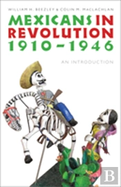 Mexicans In Revolution, 1910-1946