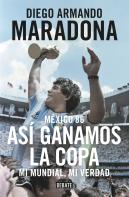 México 86. Así Ganamos La Copa
