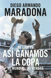 México 86. Así Ganamos La Copa
