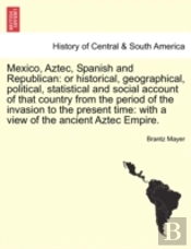 Mexico, Aztec, Spanish And Republican: O