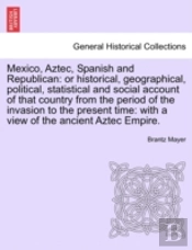 Mexico, Aztec, Spanish And Republican: O
