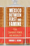 Mexico Between Feast And Famine