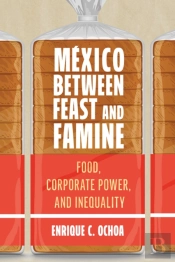Mexico Between Feast And Famine