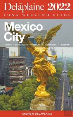 Bertrand.pt - Mexico City - The Delaplaine 2022 Long Weekend Guide