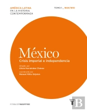 México. Crisis Imperial E Independencia. 1808/1830