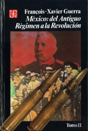 Mexico: Del Antiguo Regimen A La Revolucion Tomo Ii 