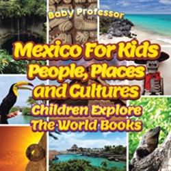 Bertrand.pt - Mexico For Kids: People, Places And Cultures - Children Explore The World Books