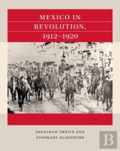 Mexico In Revolution, 1912-1920