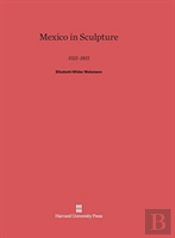 Mexico In Sculpture