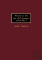 Mexico In The Age Of Proposals, 1821-1853