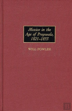 Bertrand.pt - Mexico In The Age Of Proposals, 1821-1853