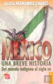 Mexico Una Breve Historia Del Mundo Indigena Al Siglo Xx 