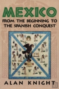 Bertrand.pt - Mexico: Volume 1, From The Beginning To The Spanish Conquest