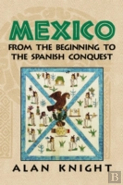 Bertrand.pt - Mexico: Volume 1, From The Beginning To The Spanish Conquest